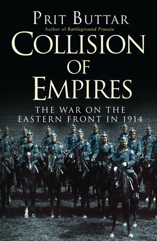 Collision of Empires : The War on the Eastern Front in 1914