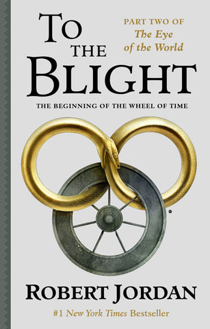 To The Blight : The Eye of the World, Part II