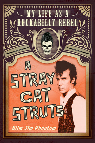 A Stray Cat Struts : My Life as a Rockabilly Rebel