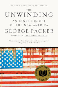 The Unwinding : An Inner History of the New America