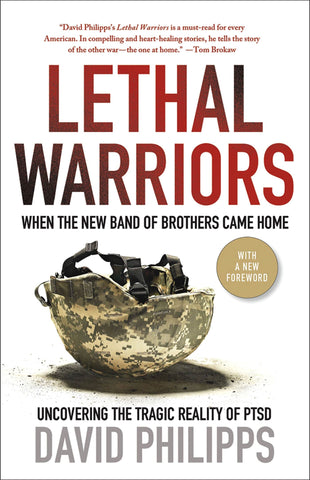 Lethal Warriors : When the New Band of Brothers Came Home