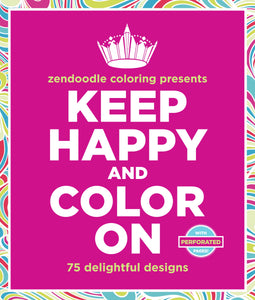 Zendoodle Coloring Presents Keep Happy and Color On : 75 Delightful Designs