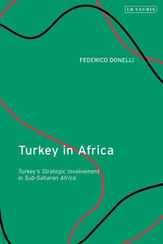 Turkey in Africa : Turkey's Strategic Involvement in Sub-Saharan Africa