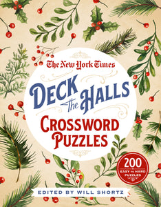 The New York Times Deck the Halls Crossword Puzzles : 200 Easy to Hard Puzzles