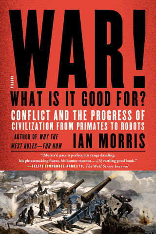 War! What Is It Good For? : Conflict and the Progress of Civilization from Primates to Robots