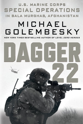 Dagger 22 : U.S. Marine Corps Special Operations in Bala Murghab, Afghanistan