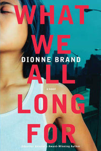 What We All Long For : A Novel