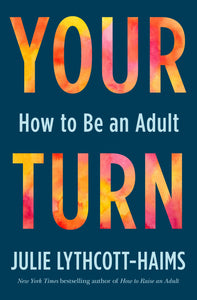 Your Turn : How to Be an Adult