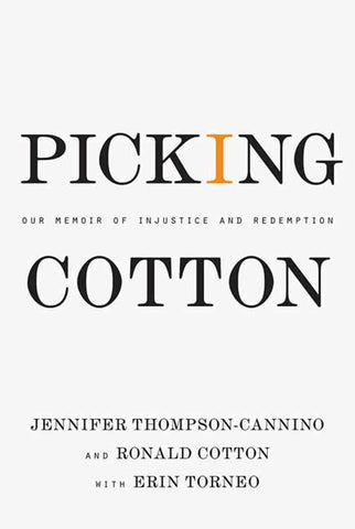 Picking Cotton : Our Memoir of Injustice and Redemption