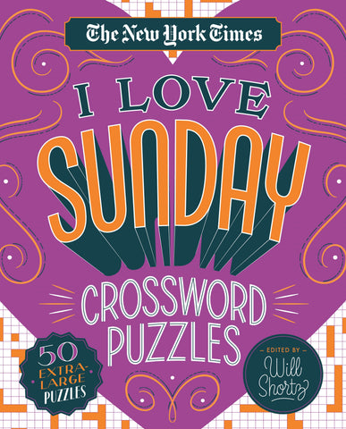 The New York Times I Love Sunday Crossword Puzzles : 50 Extra-Large Puzzles