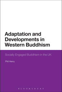 Adaptation and Developments in Western Buddhism : Socially Engaged Buddhism in the UK