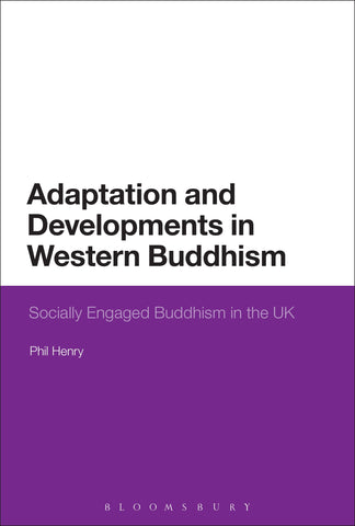 Adaptation and Developments in Western Buddhism : Socially Engaged Buddhism in the UK