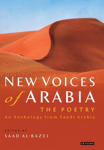 New Voices of Arabia: The Poetry : An Anthology from Saudi Arabia