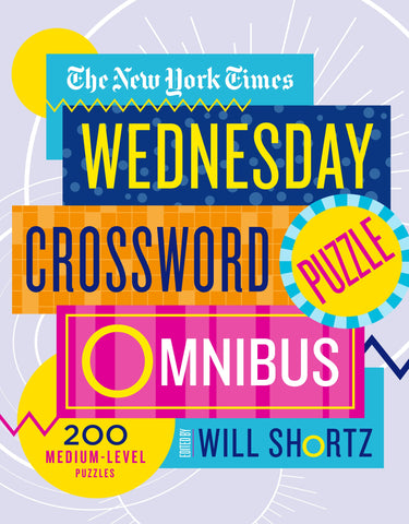 The New York Times Wednesday Crossword Puzzle Omnibus : 200 Medium-Level Puzzles