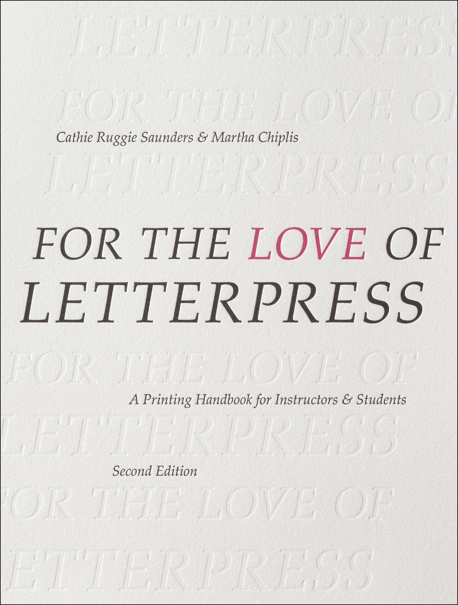 For the Love of Letterpress : A Printing Handbook for Instructors and Students