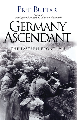 Germany Ascendant : The Eastern Front 1915