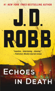 Echoes in Death : An Eve Dallas Novel