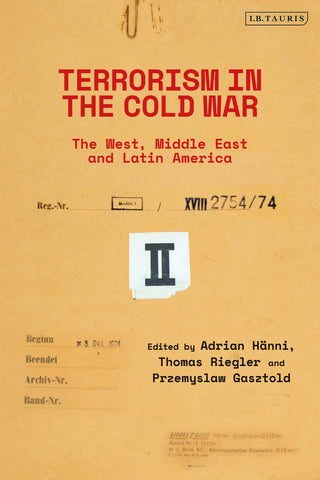 Terrorism in the Cold War : State Support in the West, Middle East and Latin America