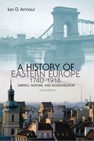 A History of Eastern Europe 1740-1918 : Empires, Nations and Modernisation