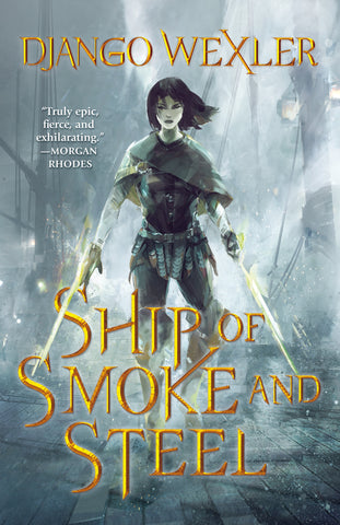 Ship of Smoke and Steel : The Wells of Sorcery, Book One