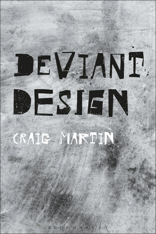 Deviant Design : The Ad Hoc, the Illicit, the Controversial