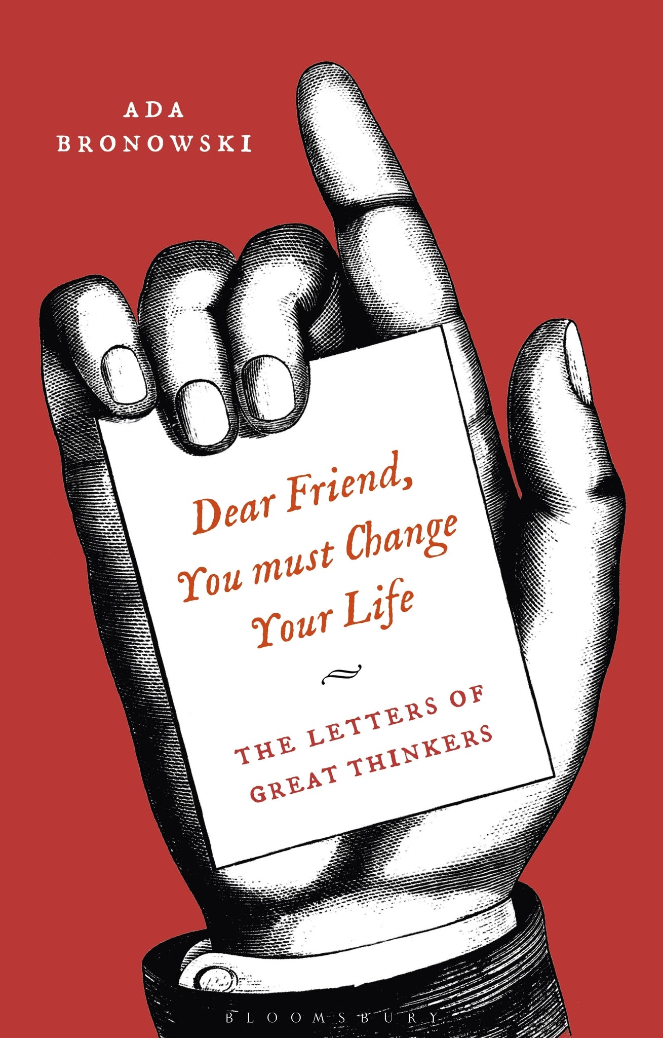 'Dear Friend, You Must Change Your Life' : The Letters of Great Thinkers