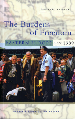 The Burdens of Freedom : Eastern Europe since 1989