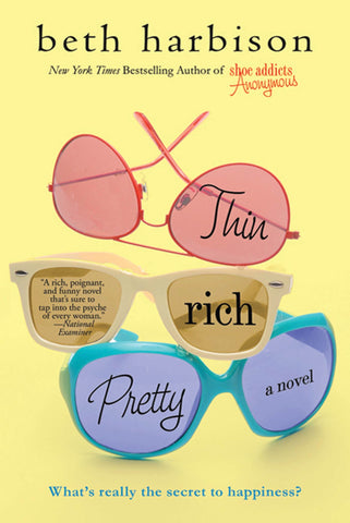 Thin, Rich, Pretty : A Novel