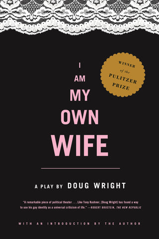 I Am My Own Wife : A Play