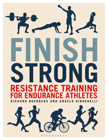Finish Strong : Resistance Training for Endurance Athletes