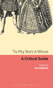 'Tis Pity She's A Whore : A critical guide