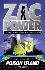 Zac Power #1: Poison Island : 24 Hours to Save the World … and Walk the Dog