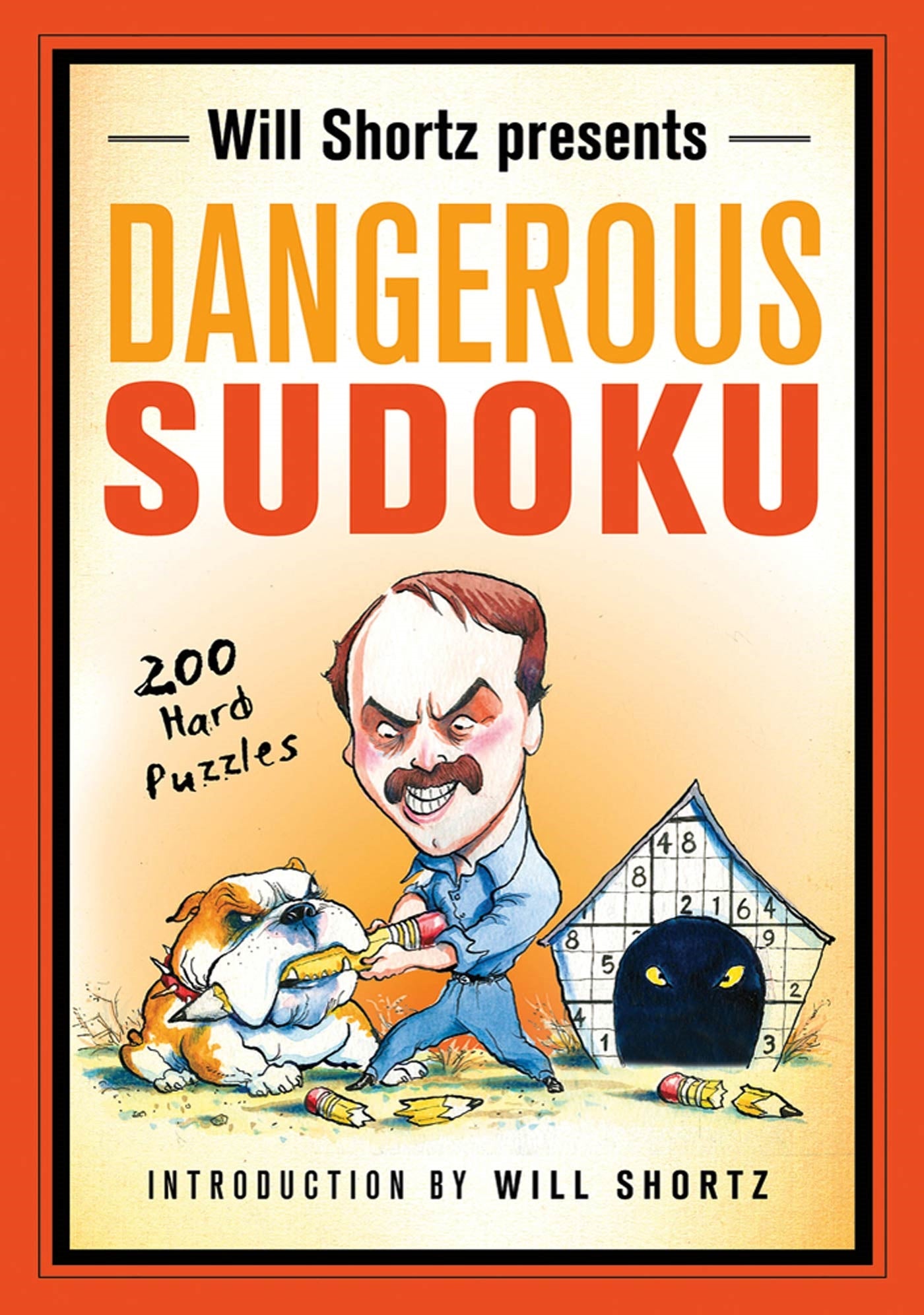 Will Shortz Presents Dangerous Sudoku : 200 Hard Puzzles