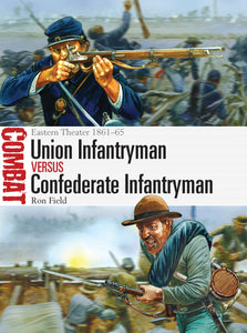 Union Infantryman vs Confederate Infantryman : Eastern Theater 1861–65