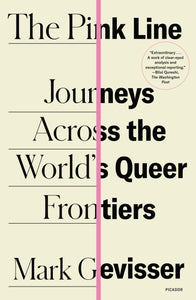 The Pink Line : Journeys Across the World's Queer Frontiers