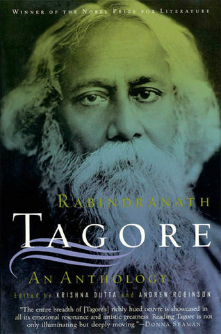 Rabindranath Tagore: An Anthology : An Anthology