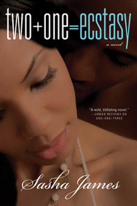 Two + One = Ecstasy : A Novel