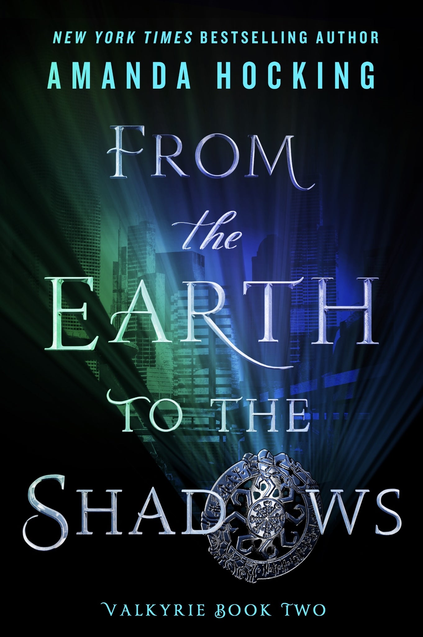 From the Earth to the Shadows : Valkyrie Book Two