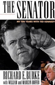 The Senator : My Ten Years with Ted Kennedy