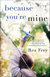 Because You're Mine : A Novel