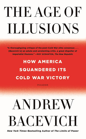 The Age of Illusions : How America Squandered Its Cold War Victory