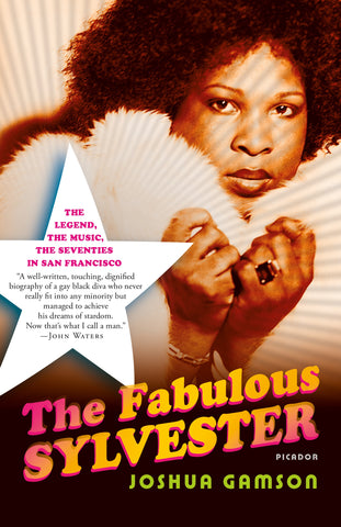 The Fabulous Sylvester : The Legend, the Music, the Seventies in San Francisco