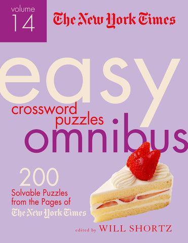 The New York Times Easy Crossword Puzzle Omnibus Volume 14 : 200 Solvable Puzzles from the Pages of The New York Times