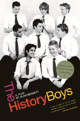 The History Boys: A Play : A Play