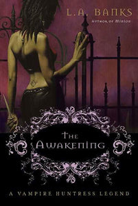 The Awakening : A Vampire Huntress Legend