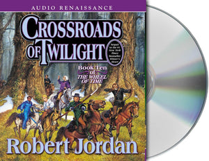 Crossroads of Twilight : Book Ten of 'The Wheel of Time'