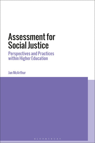 Assessment for Social Justice : Perspectives and Practices within Higher Education