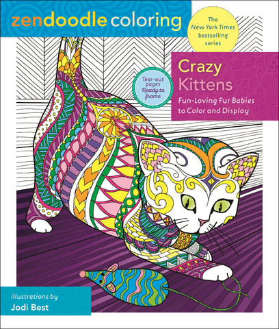 Zendoodle Coloring: Crazy Kittens : Fun-Loving Fur Babies to Color and Display