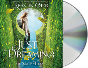 Just Dreaming : The Silver Trilogy, Book 3