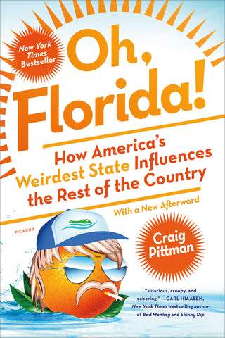 Oh, Florida! : How America's Weirdest State Influences the Rest of the Country